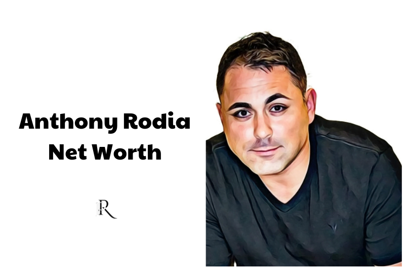 What is Anthony Rodia Net Worth 2024 Wiki Real Name Age Height Family