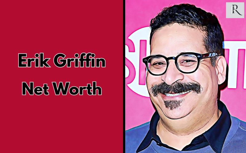 What is Erik Griffin Net Worth 2024 Wiki Real Name Age Height Family