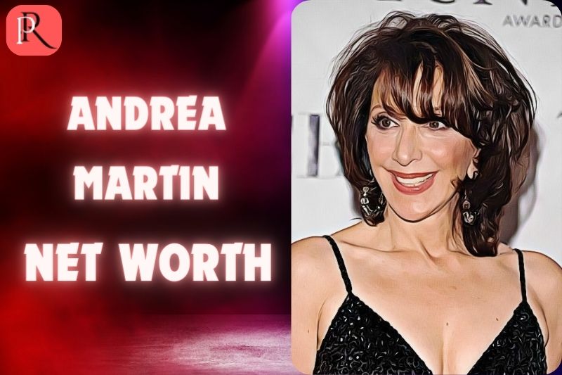 What is Andrea Martin Net Worth 2024 Notable Roles Career Achievements And More