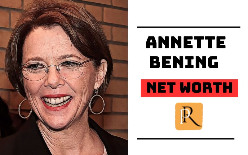 What is Annette Bening Net Worth 2024 Bio Age Height Family Year Active And More