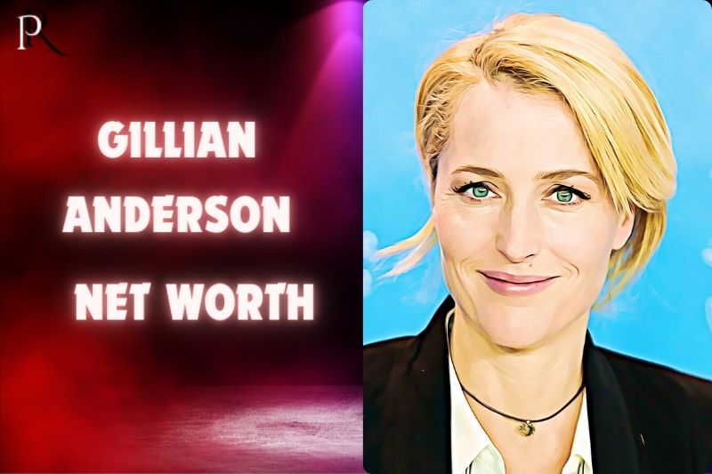 What is Gillian Anderson Net Worth 2024 Insights into Her Wealth and Financial
