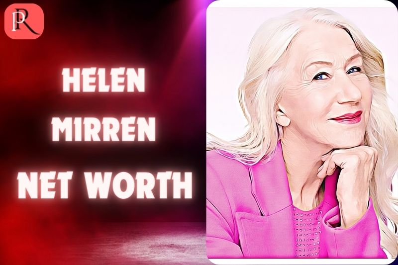 What is Helen Mirren Net Worth 2024 Earnings Real Estates Husband And More