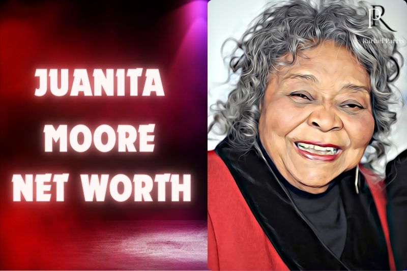 What is Juanita Moore Net Worth 2024 Financial Insights with Rachel Parris