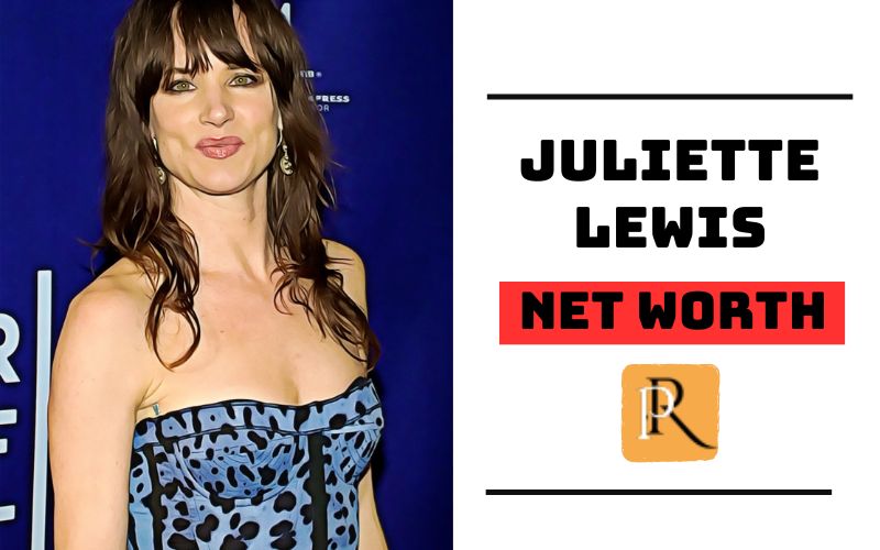 What is Juliette Lewis Net Worth 2024 A Deep Dive into Her Wealth and Financial