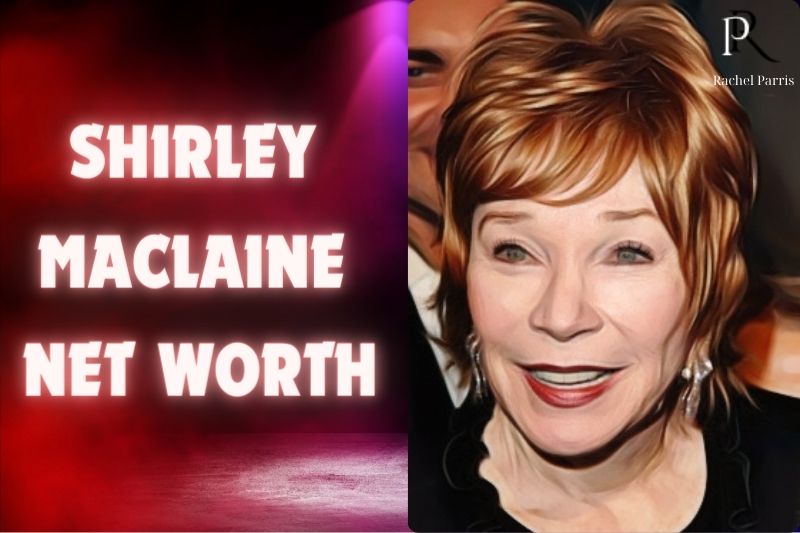 What is Shirley MacLaine Net Worth 2024 Financial Insights by Rachel Parris