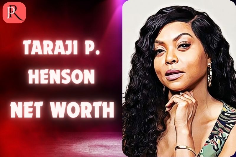 What is Taraji P. Henson Net Worth 2024 Salaries Real Estates Investments And More
