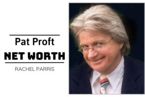 What is Pat Proft Net Worth 2024 Wealth, Income and Financial Insights